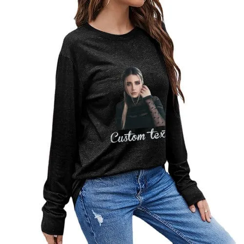 Custom Text & Photo Round Neck Long Sleeve T-shirt Multiple Colors Women's Loose Print Tops