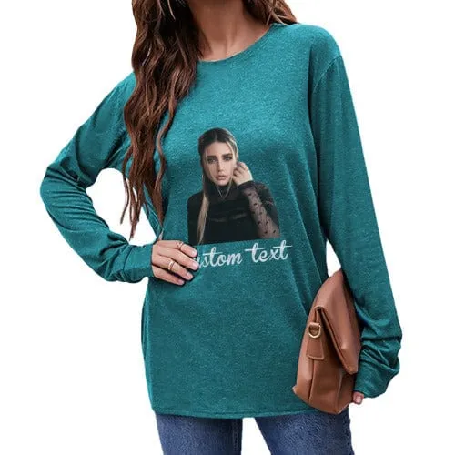 Custom Text & Photo Round Neck Long Sleeve T-shirt Multiple Colors Women's Loose Print Tops