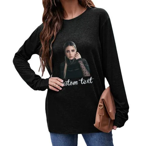 Custom Text & Photo Round Neck Long Sleeve T-shirt Multiple Colors Women's Loose Print Tops