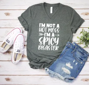 I'm Not a Hot Mess I'm A Spicy Disaster T Shirt - Funny Sarcastic T Shirt - Humor Shirt - Sort of Sweet and Savage