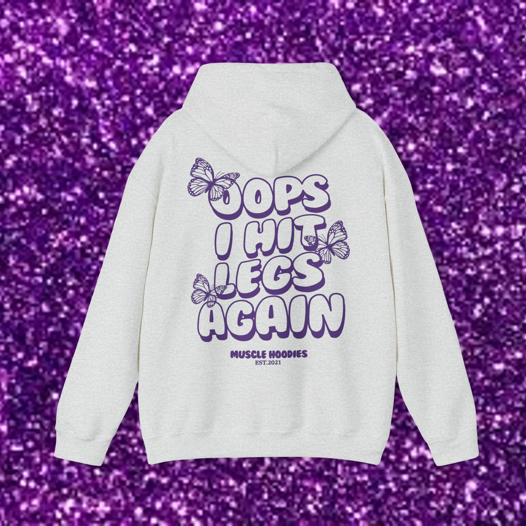 OOPS I HIT LEGS AGAIN - HOODIE